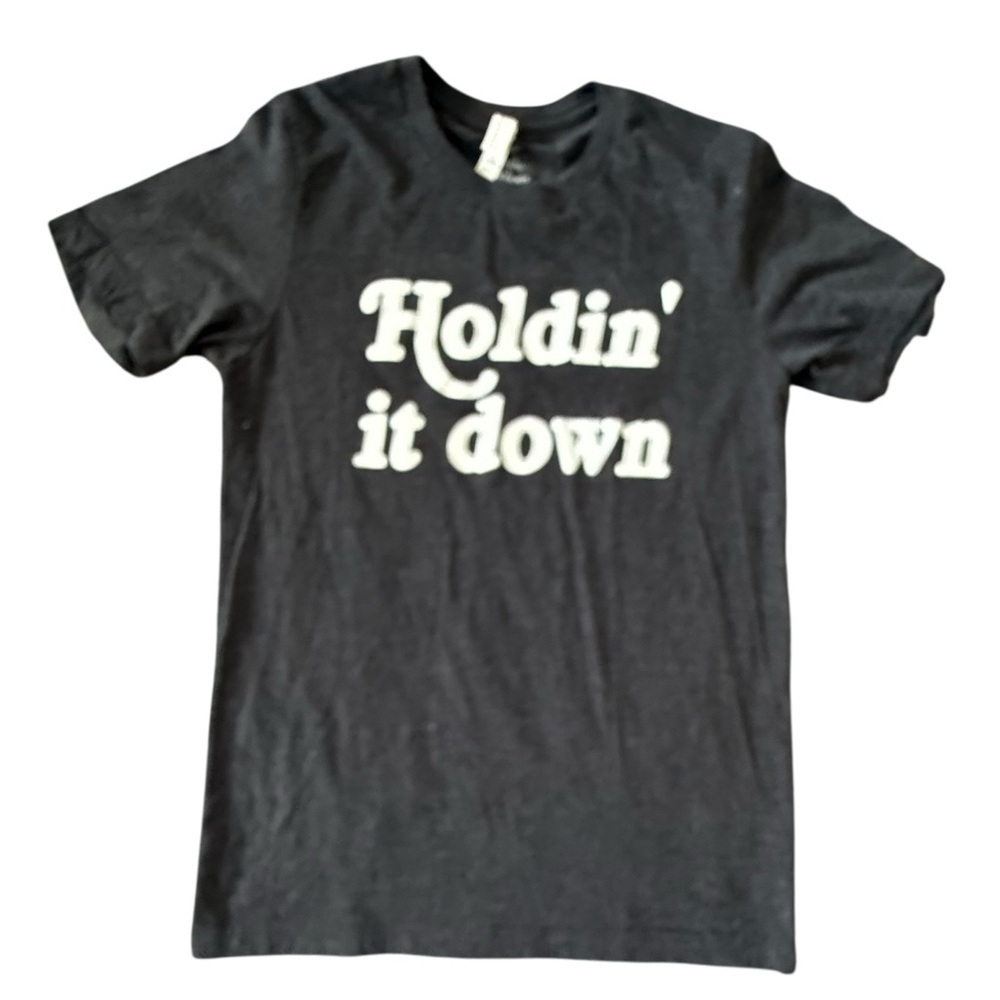 Holdin’ It Down Graphic Tee – Bella + Canvas Size Small
